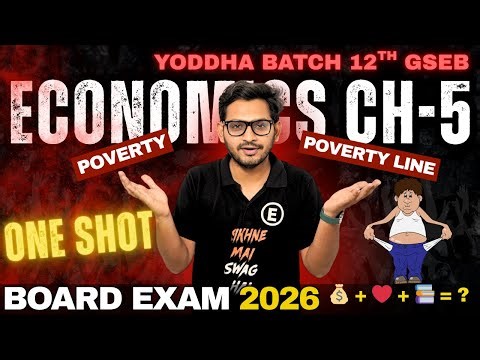 Class 12 Economics Chapter 5 Poverty 🔥 | Full Explanation + IMP Questions | Board Exam 2026