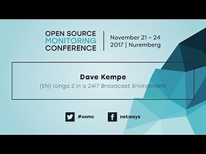 OSMC 2017 | Icinga 2 in a 24/7 Broadcast Environment by Dave Kempe