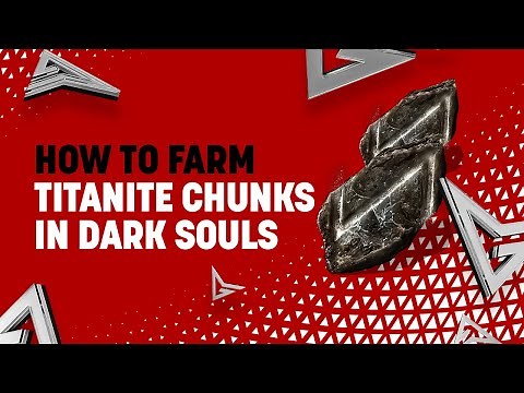 How To Farm Titanite Chunks in Dark Souls 3