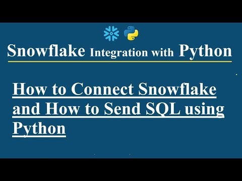 Snowflake Integration with Python Part 5, Snowflake Integration with Python Examples Connect