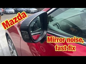 Mazda mirror constant noise (fast fix) 😬