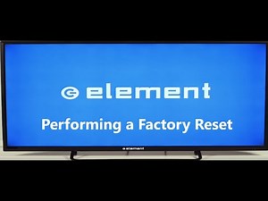 Factory Reset an Element Smart TV - How to perform it ?