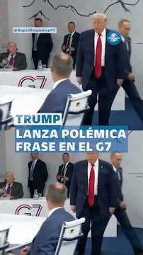 "Soy el jefe": Trump roba reflectores en el G7 tras lanzar inesperado comentario