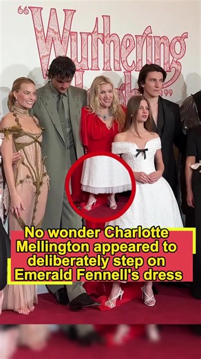 No wonder Charlotte Mellington appeared to deliberately step on Emerald Fennell’s dress at the Wuthering Heights premiere.#WutheringHeights#CharlotteMellington#emeraldfennell#fyp#TikTokStillHitsContest