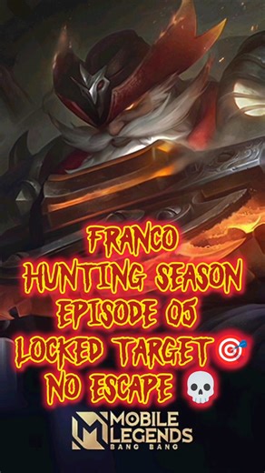 Franco Hunting Season Ep. 05 | Locked Target, No Escape! 🔥 #mobilelegends