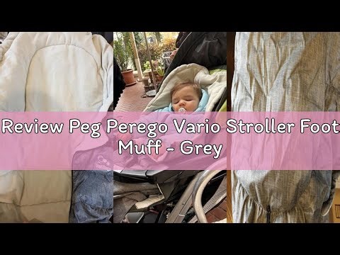 Review Peg Perego Vario Stroller Foot Muff - Grey