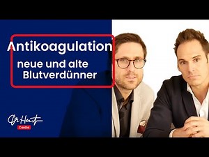 Anticoagulation - new and old "blood thinners" - what should you consider?