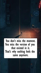 YOU DON’T MISS THE PAST, YOU MISS WHO YOU WERE