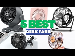 5 Best Desk Fans for Home & Office | Quiet, Portable & Powerful Options