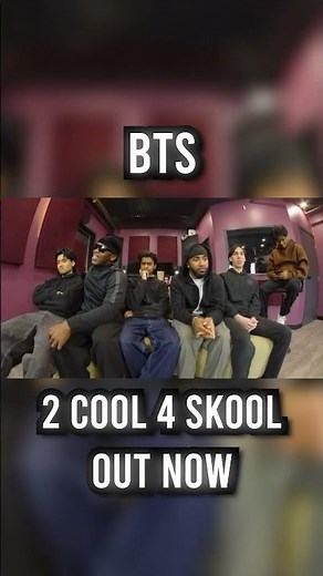 2 COOL 4 SKOOL by BTS, Out Now!