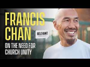 Francis Chan on the Need for Church Unity