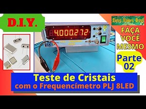 DIY “Crystal Testing with the PLJ 8LED Frequency Meter - Part 02”