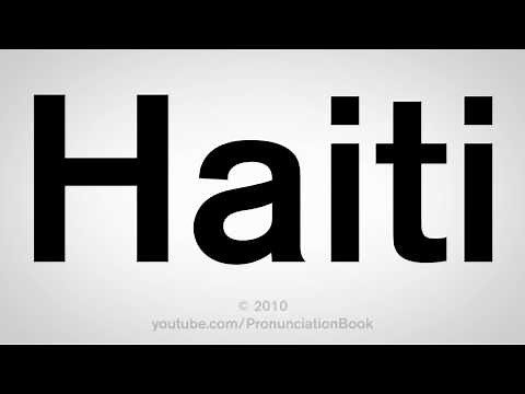 How To Pronounce Haiti