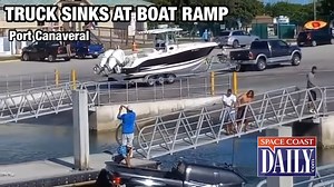 SPLOOSH: Truck sinks at Port Canaveral boat ramp. Watch to the end! Video from Space Coast Daily. See more local news at SpaceCoastDaily.com | Space Coast Daily