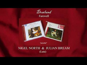 DOWLAND - Farewell - NIGEL NORTH & JULIAN BREAM - [Lute - ("parallel")]