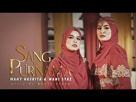 Wany Hasrita & Wani Syaz - Sang Purnama (Official Music Video)