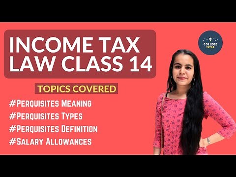 Perquisites | Definition | Meaning | Salary | Types | Income Tax and Law | Class 14