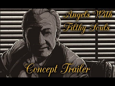 Angels With Filthy Souls Concept Trailer