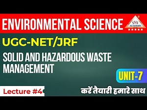 Solid and hazardous waste management - 4 Video Lecture | Crash Course for UGC NET Environmental Sciences