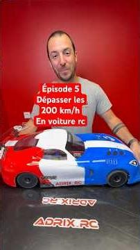 Épisode 5 dépasser les 200 km/h en voiture rc