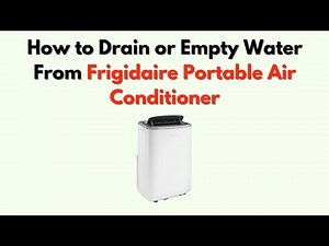 How to Drain or Empty Water From Frigidaire Portable Air Conditioner – Manual Drain & Hose Setup