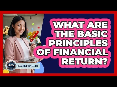 What Are The Basic Principles Of Financial Return?
