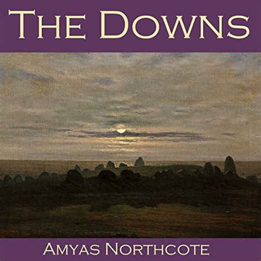 Downs by Amyas Northcote | Full Audiobook