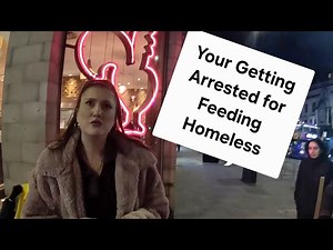 You're Going To Get Arrested For Feeding The Homeless