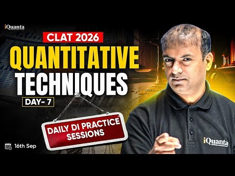CLAT 2026 Quantitative Techniques | Daily DI Practice for CLAT 2026 | CLAT Maths Preparation Day 7