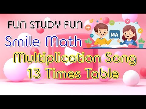 Multiplication Song: 13 Times Table