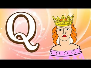 Letter Q Song - Q for Queen