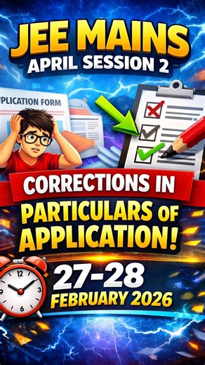 JEE Mains April 2026 Session 2 🔥 Correction Window OPEN (27–28 Feb) | Don’t Miss This! 🚨