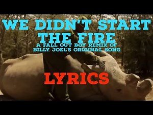Fall Out Boy - We Didn't Start The Fire (HD Lyrics w/ Footage)