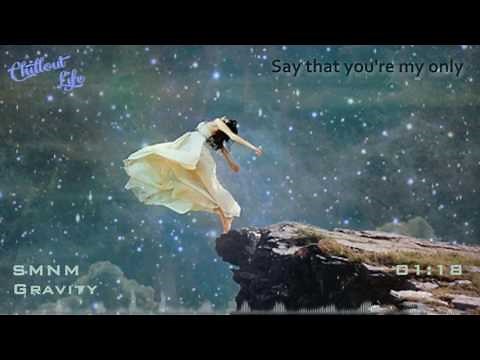SMNM - Gravity [Lyrics]