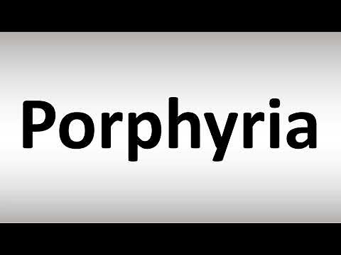 How to Pronounce Porphyria