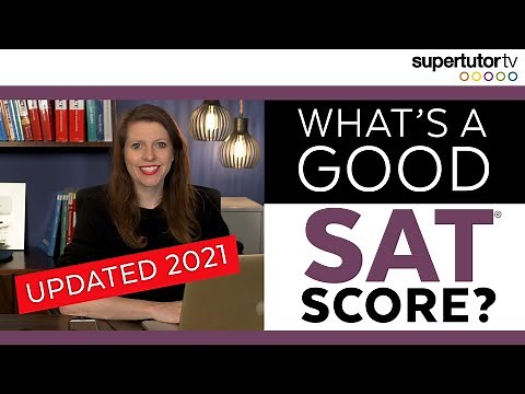 What's a Good SAT® Score: Updated 2021