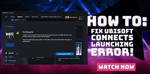 How to Fix Ubisoft Connect: Game Launching Error