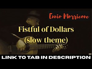 Fistful of Dollars (slow theme) Morricone fingerstyle guitar solo - TAB link in description