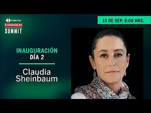 Inauguración día 2 | Claudia Sheinbaum | Expansión Summit 2022