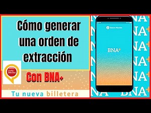 tutorial como generar una orden de extracción sin tarjeta en BNA+