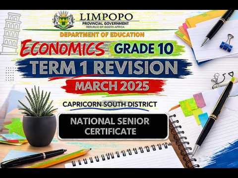 Economics Grade 10 Term 1 Revision - March 2025 ‪@mathszoneafricanmotives‬