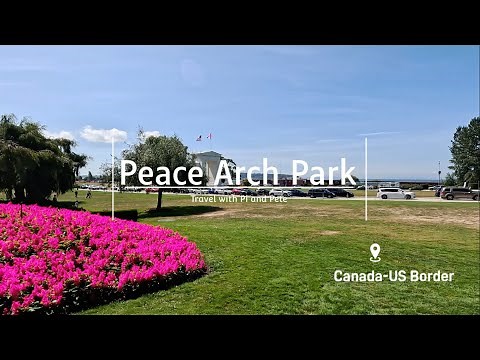 Peace Arch Park | Canada USA Border
