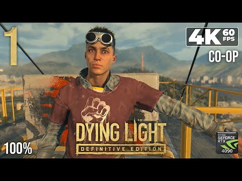 Dying Light: Definitive Edition (PC) - 4K60 Walkthrough Co-op Part 1 - Awakening