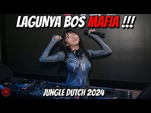 LAGUNYA BOS MAFIA !!! DJ JUNGLE DUTCH FULL BASS TERBARU 2024