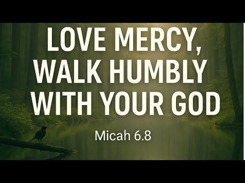 Walk Humbly With Your God | Micah 6:8 Encouragement for Today