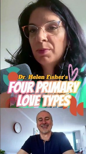 Dr. Helen Fisher's 4 Primary Love Types