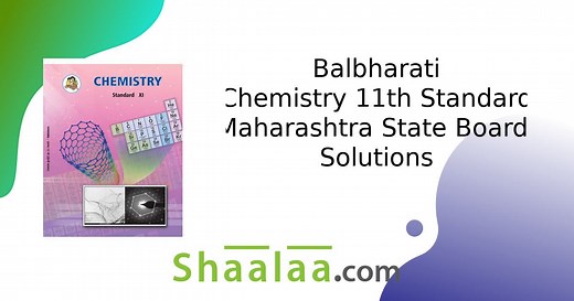 Balbharati Solutions for Chemistry [English] Standard 11 Maharashtra State Board | Shaalaa.com