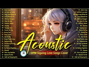 Best Of OPM Acoustic Love Songs 2025 Playlist ❤️ Top Tagalog Acoustic Songs Cover Of All Time