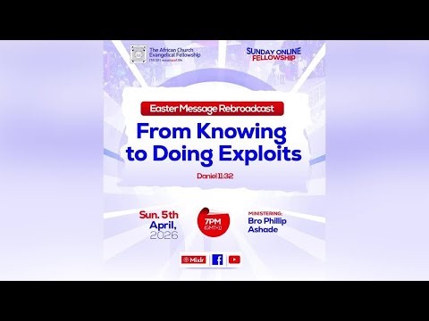 TACEF Sunday Online Fellowship || From Knowing to Doing Expolit || Bro Phillip Ashade