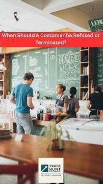 When Should a Customer Be Refused or Terminated? | AML & Compliance